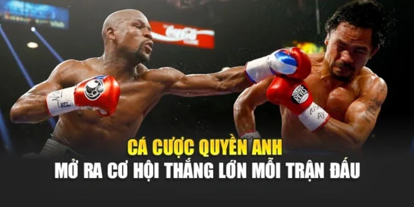 Cá Cược Quyền Anh Mở Ra Cơ Hội Thắng Lớn Mỗi Trận Đấu